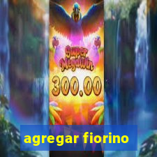 agregar fiorino